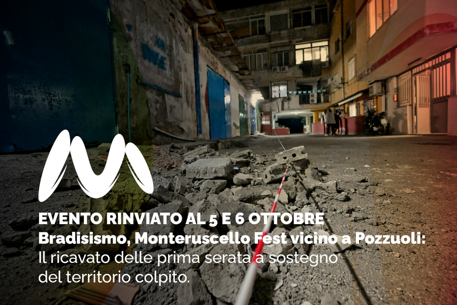BRADISISMO, MONTERUSCELLO FEST VICINO A POZZUOLI: IL RICAVATO DELLA PRIMA SERATA A SOSTEGNO DEL TERRITORIO COLPITO. EVENTO RINVIATO AL 5 E 6 OTTOBRE
